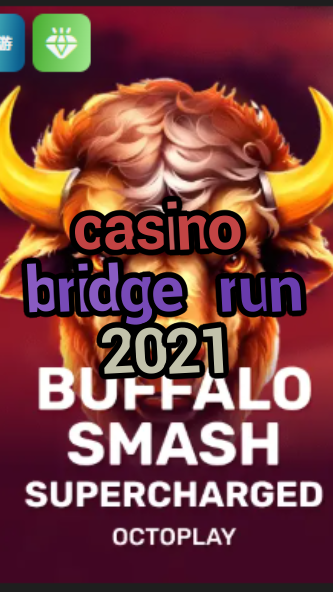 casino bridge run 2021-w4cy2mdjlx2bf.com