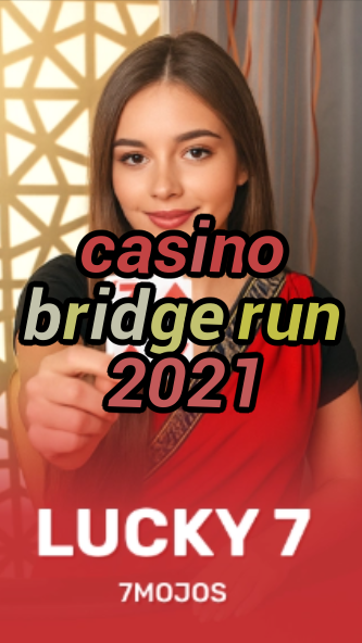 casino bridge run 2021-w4cy2mdjlx2bf.com